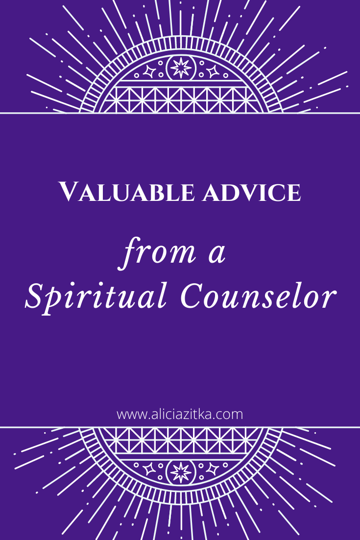 Advice from Spiritual Counselor Alicia Zitka